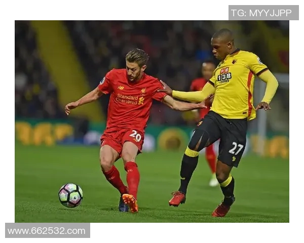 沃特福德与利物浦精彩对决回放全场集锦及赛后分析